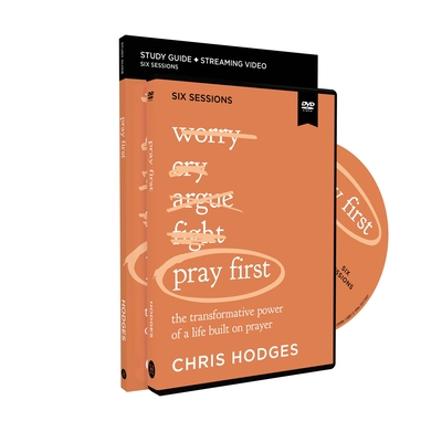 Pray First Study Guide with DVD: The Transformative Power of a Life Built on Prayer - Chris Hodges