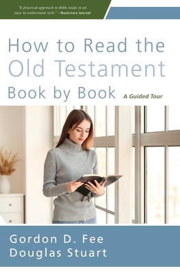 How to Read the Old Testament Book by Book: A Guided Tour - Gordon D. Fee