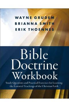 Bible Doctrine Workbook: Study Questions and Practical Exercises for Learning the Essential Teachings of the Christian Faith - Brianna Smith