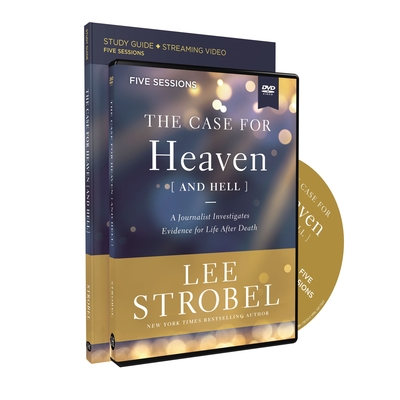 The Case for Heaven (and Hell) Study Guide with DVD: A Journalist Investigates Evidence for Life After Death - Lee Strobel