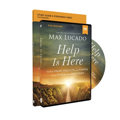 Help Is Here Study Guide with DVD: Finding Fresh Strength and Purpose in the Power of the Holy Spirit - Max Lucado