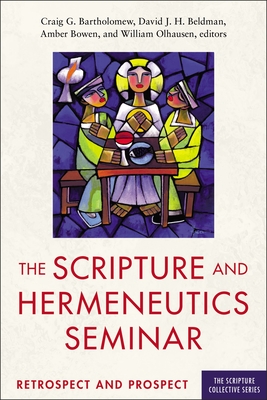 The Scripture and Hermeneutics Seminar, 25th Anniversary: Retrospect and Prospect - Craig Bartholomew