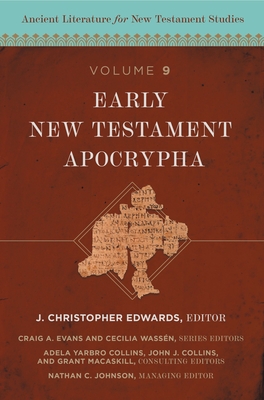 Early New Testament Apocrypha: 9 - J. Christopher Edwards