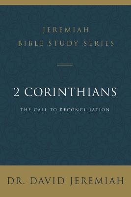 2 Corinthians: The Call to Reconciliation - David Jeremiah