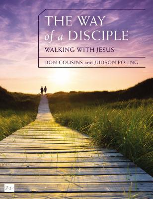 The Way of a Disciple Bible Study Guide: Walking with Jesus: How to Walk with God, Live His Word, Contribute to His Work, and Make a Difference in the - Don Cousins