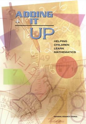 Adding It Up: Helping Children Learn Mathematics - National Research Council