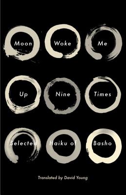Moon Woke Me Up Nine Times: Selected Haiku of Basho - Matsuo Basho