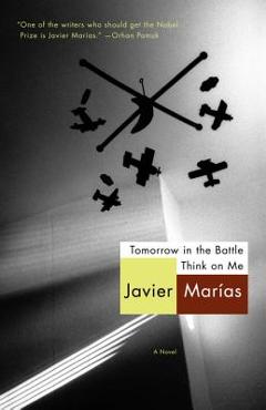 Coperta cărții 'Tomorrow in the Battle Think on Me - Javier Marías'