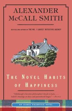 Poza produsului The Novel Habits of Happiness - Alexander Mccall Smith