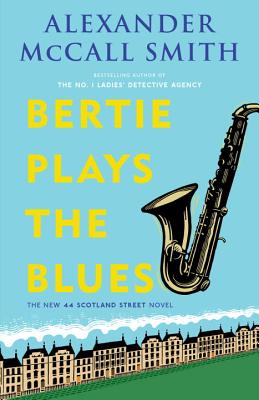 Bertie Plays the Blues: 44 Scotland Street Series (7) - Alexander Mccall Smith