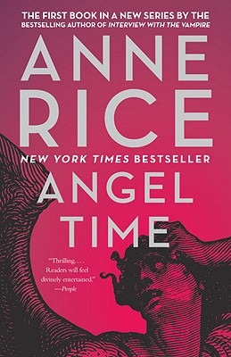 Coperta cărții 'Angel Time: The Songs of the Seraphim - Anne Rice'