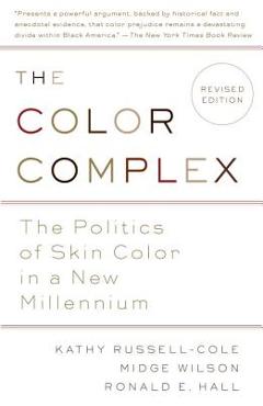 Coperta cărții 'The Color Complex (Revised): The Politics of Skin Color in a New Millennium - Kathy Russell'