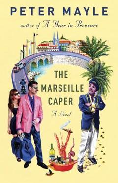 Coperta cărții 'The Marseille Caper - Peter Mayle'