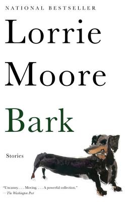 Bark: Stories - Lorrie Moore