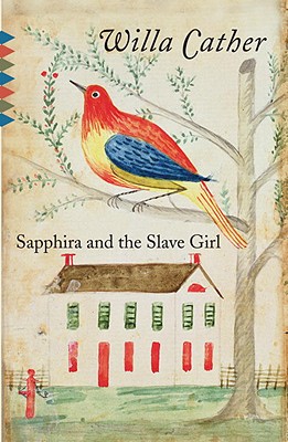 Sapphira and the Slave Girl - Willa Cather