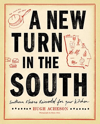 A New Turn in the South: Southern Flavors Reinvented for Your Kitchen: A Cookbook - Hugh Acheson