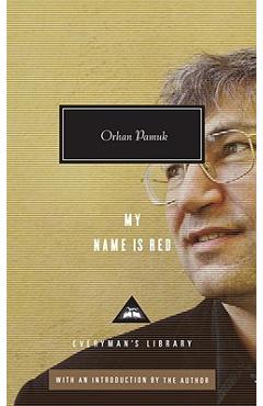 My Name Is Red: Written and Introduced by Orhan Pamuk