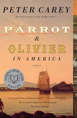 Parrot and Olivier in America - Peter Carey