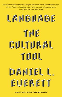 Language: The Cultural Tool - Daniel L. Everett