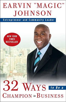 32 Ways to Be a Champion in Business - Earvin Magic Johnson