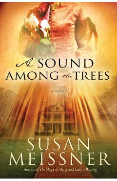 A Sound Among the Trees - Susan Meissner