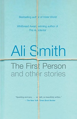 The First Person and Other Stories - Ali Smith