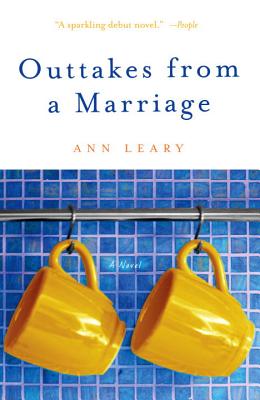 Outtakes from a Marriage - Ann Leary