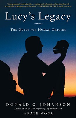 Lucy's Legacy: The Quest for Human Origins - Donald Johanson