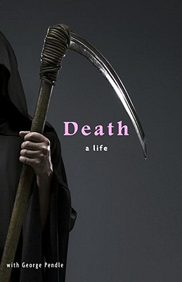 Death: A Life - George Pendle