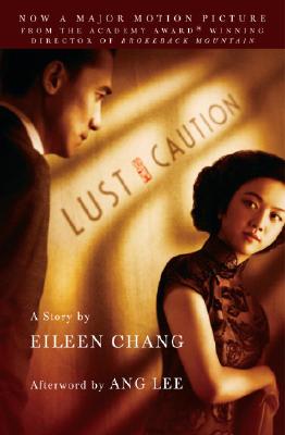 Lust, Caution: The Story - Eileen Chang