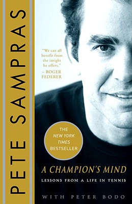 A Champion's Mind: Lessons from a Life in Tennis - Pete Sampras