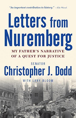 Letters from Nuremberg: My Father's Narrative of a Quest for Justice - Christopher Dodd