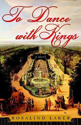 To Dance with Kings - Rosalind Laker