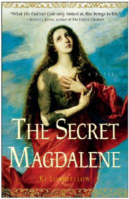 The Secret Magdalene - Ki Longfellow