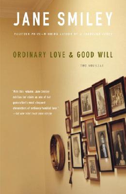 Ordinary Love & Good Will - Jane Smiley