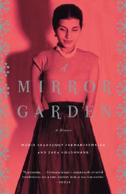 A Mirror Garden: A Memoir - Monir Farmanfarmaian