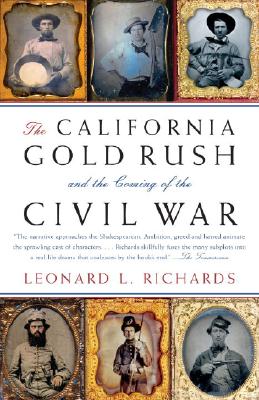 The California Gold Rush and the Coming of the Civil War - Leonard L. Richards