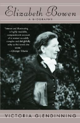 Elizabeth Bowen: A Biography - Victoria Glendinning