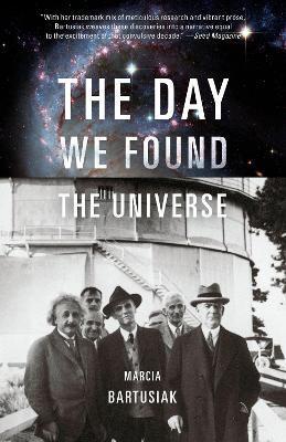 The Day We Found the Universe - Marcia Bartusiak