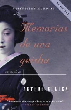Coperta cărții 'Memorias de Una Geisha / Memoirs of a Geisha: Una Novela - Arthur Golden'