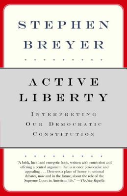 Coperta cărții 'Active Liberty: Interpreting Our Democratic Constitution - Stephen Breyer'