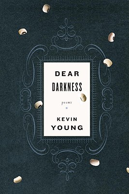 Dear Darkness - Kevin Young