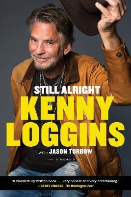 Still Alright: A Memoir - Kenny Loggins