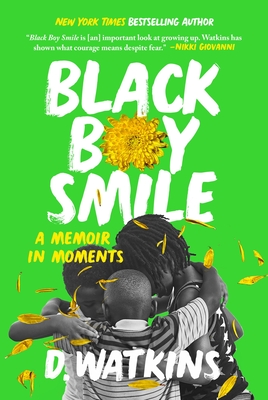 Black Boy Smile: A Memoir in Moments - D. Watkins