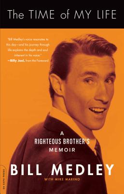 The Time of My Life: A Righteous Brother's Memoir - Bill Medley