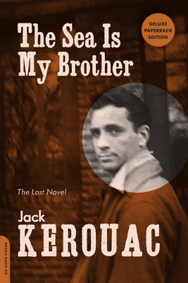 Sea Is My Brother: The Lost Novel (Deluxe, Expanded) - Jack Kerouac