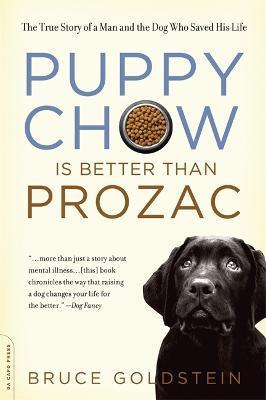 Puppy Chow Is Better Than Prozac - Bruce Goldstein