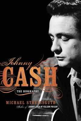 Johnny Cash: The Biography - Michael Streissguth