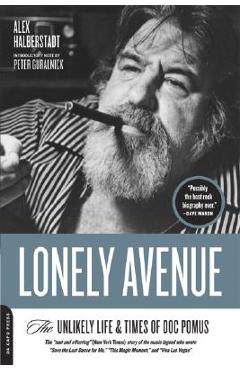 Coperta cărții 'Lonely Avenue: The Unlikely Life and Times of Doc Pomus - Alex Halberstadt'