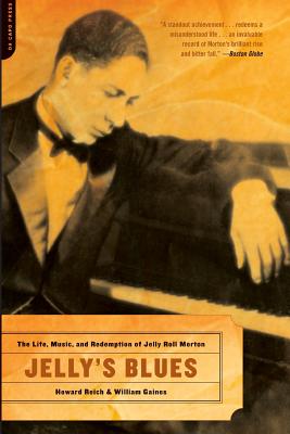 Jelly's Blues: The Life, Music, and Redemption of Jelly Roll Morton - Howard Reich